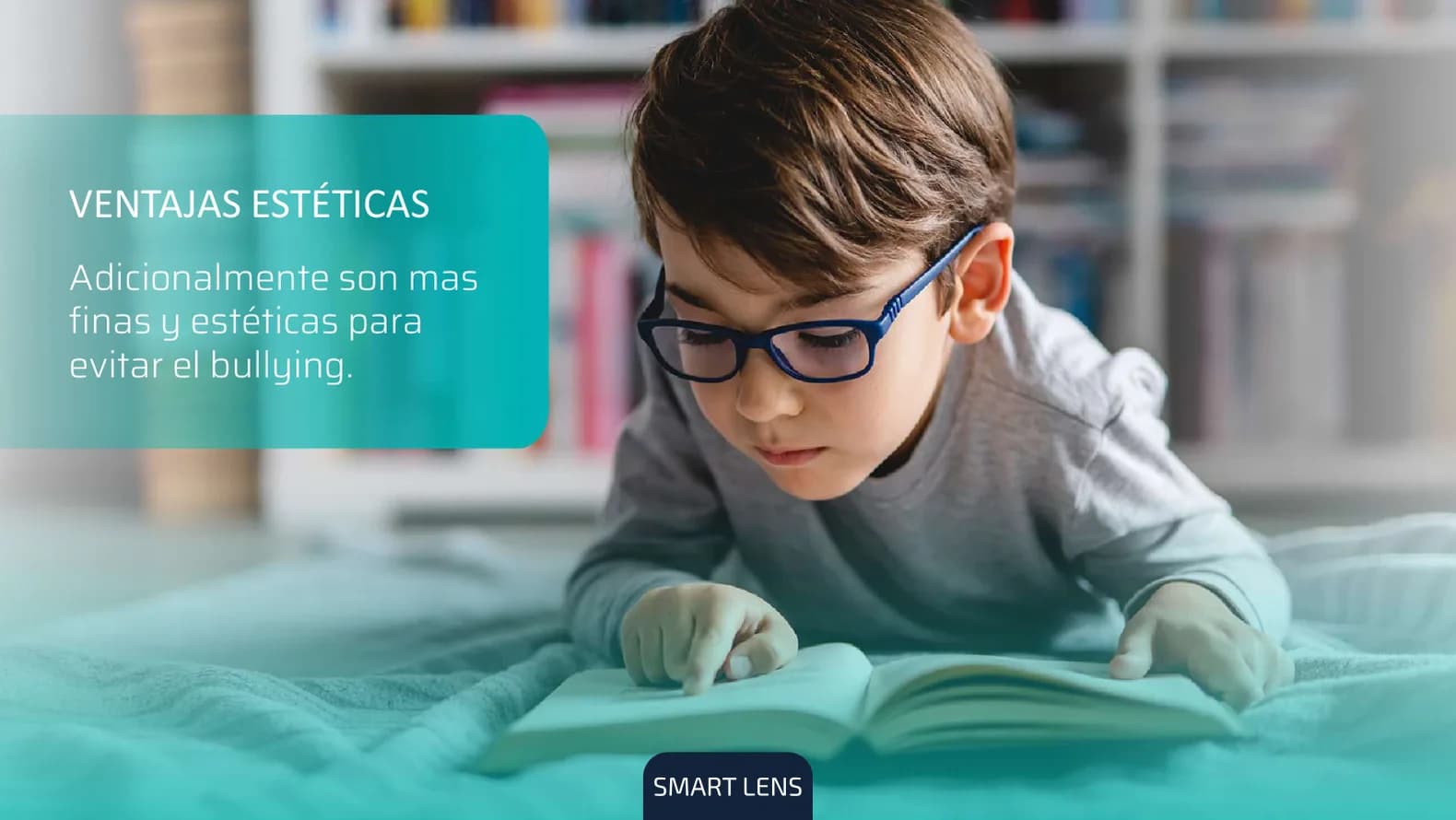 Ventajas estéticas: cristales más finos y estéticos, pensados para evitar el bullying.