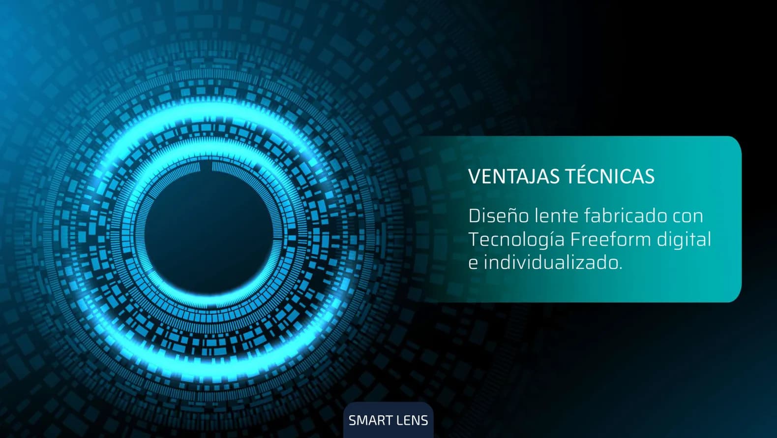 Ventajas técnicas: lente fabricada con tecnología Freeform digital e individualizada.